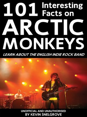 cover image of 101 Interesting Facts on Arctic Monkeys